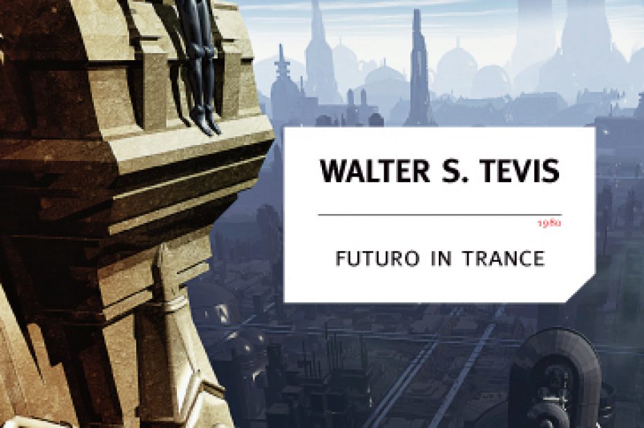 Walter S. Tevis – Futuro in trance