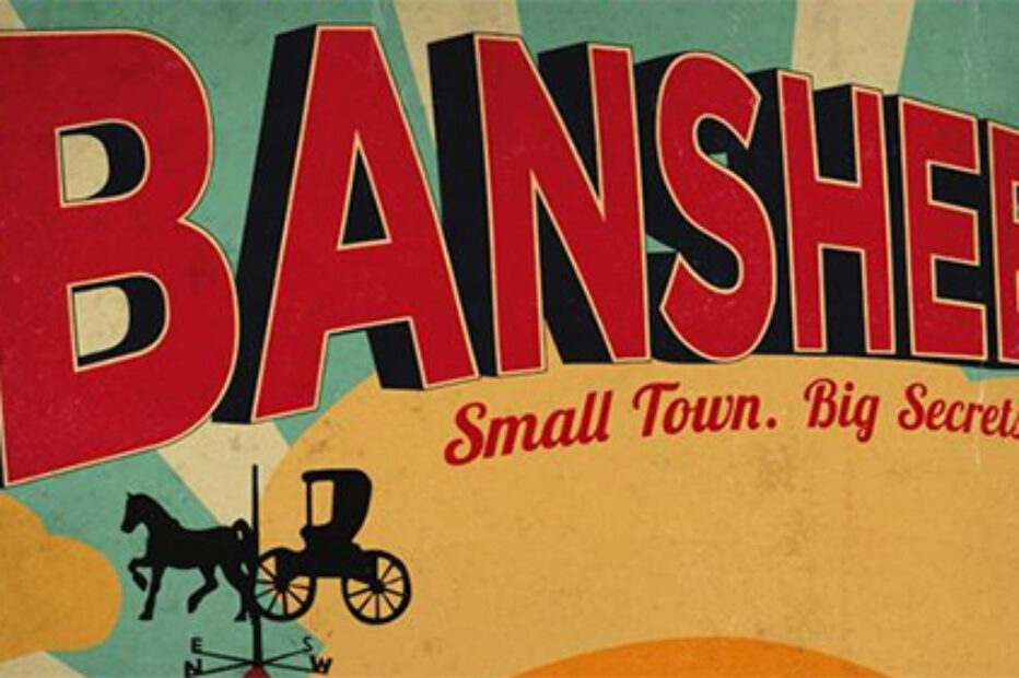 Banshee: è tornata la serie con LEBBOTTE, GLI AMISH, LA FICA!